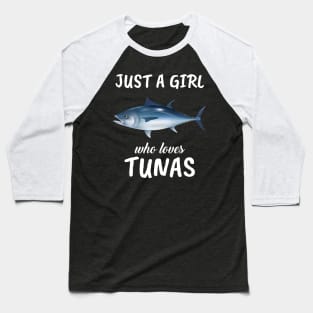 Just A Girl Who Loves Tunas Baseball T-Shirt